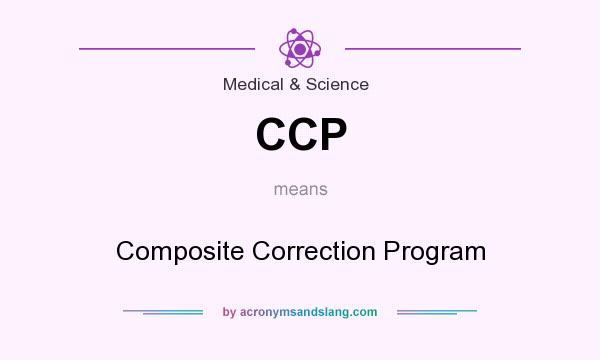 What does CCP mean? It stands for Composite Correction Program