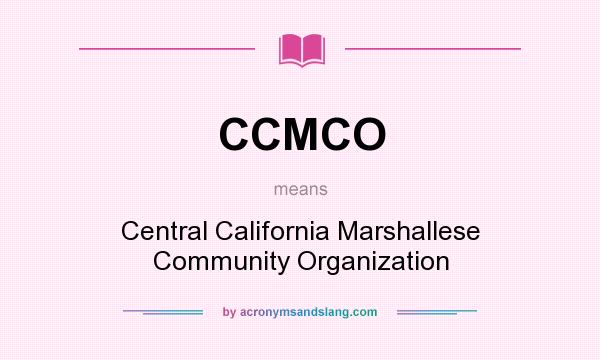 What does CCMCO mean? It stands for Central California Marshallese Community Organization