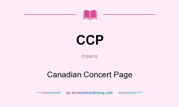 What does CCP mean? It stands for Canadian Concert Page