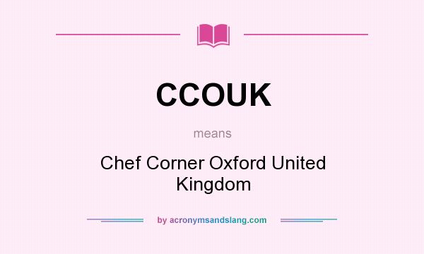 What does CCOUK mean? It stands for Chef Corner Oxford United Kingdom
