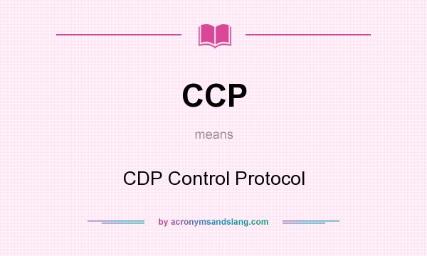 What does CCP mean? It stands for CDP Control Protocol