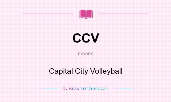 What does CCV mean? It stands for Capital City Volleyball