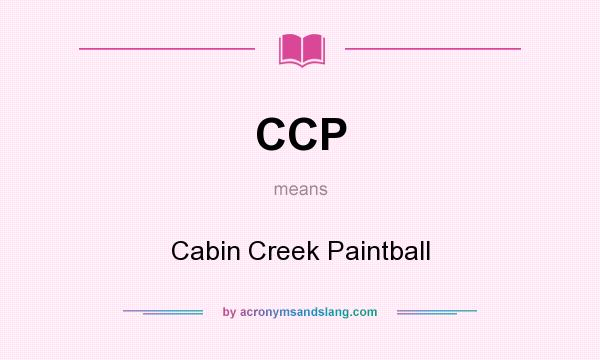 What does CCP mean? It stands for Cabin Creek Paintball