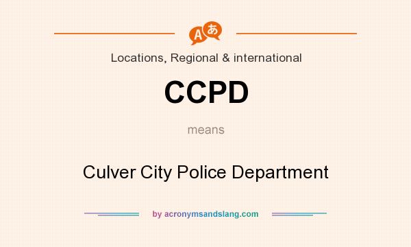 What does CCPD mean? It stands for Culver City Police Department