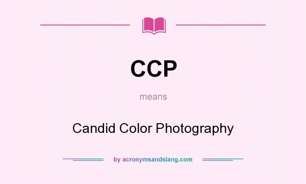 What does CCP mean? It stands for Candid Color Photography