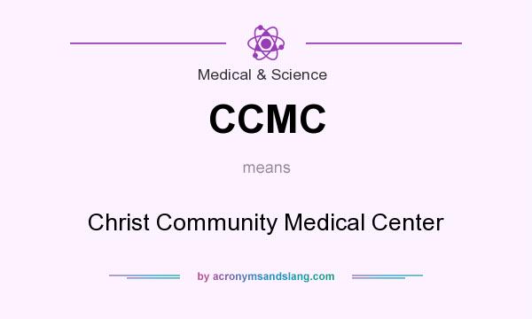 What does CCMC mean? It stands for Christ Community Medical Center