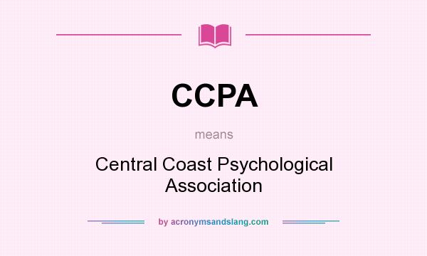 What does CCPA mean? It stands for Central Coast Psychological Association