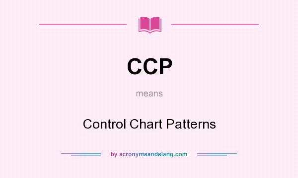 What does CCP mean? It stands for Control Chart Patterns