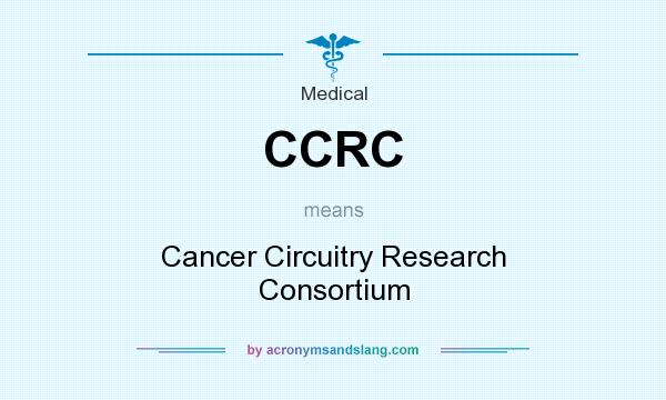 What does CCRC mean? It stands for Cancer Circuitry Research Consortium