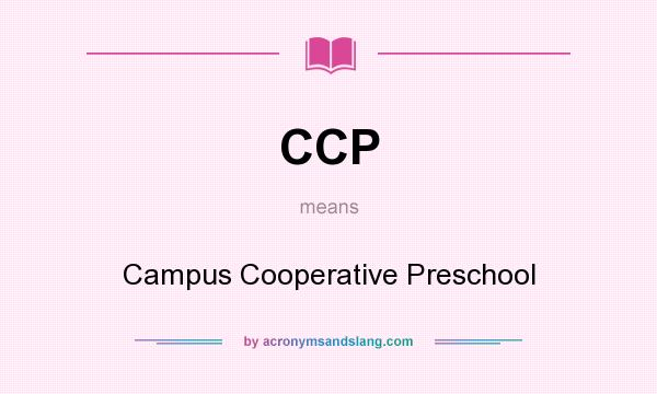 What does CCP mean? It stands for Campus Cooperative Preschool