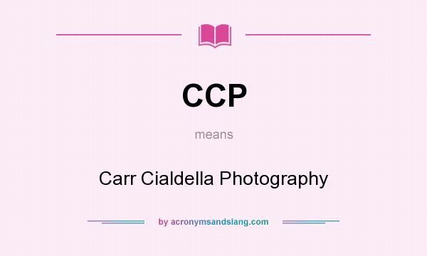 What does CCP mean? It stands for Carr Cialdella Photography