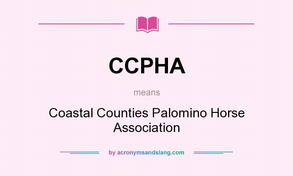 What does CCPHA mean? It stands for Coastal Counties Palomino Horse Association