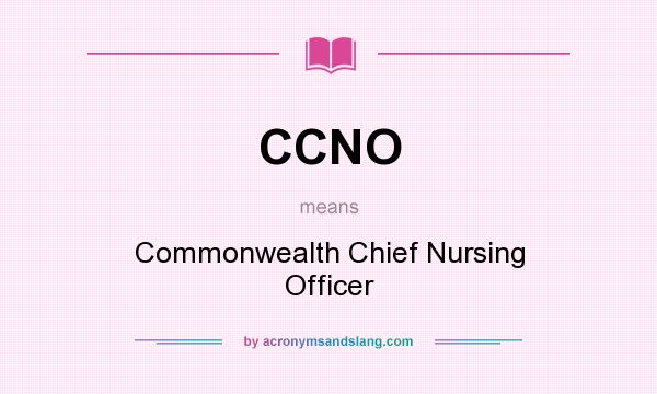 What does CCNO mean? It stands for Commonwealth Chief Nursing Officer
