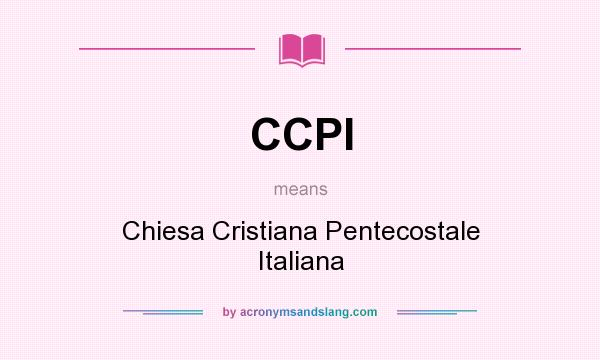 What does CCPI mean? It stands for Chiesa Cristiana Pentecostale Italiana