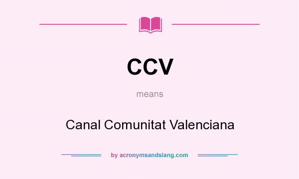 What does CCV mean? It stands for Canal Comunitat Valenciana
