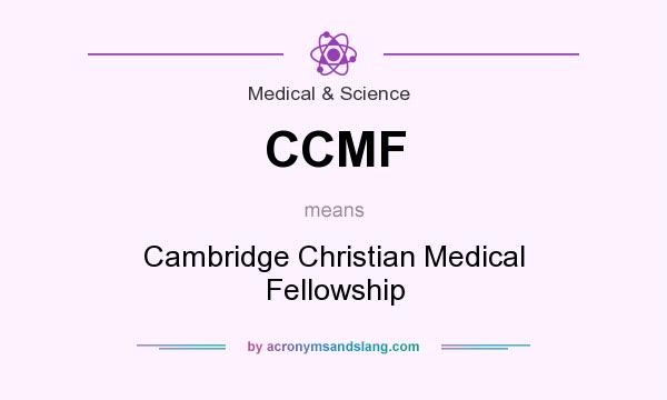 What does CCMF mean? It stands for Cambridge Christian Medical Fellowship