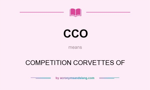What does CCO mean? It stands for COMPETITION CORVETTES OF