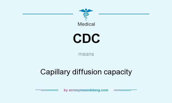 What does CDC mean? It stands for Capillary diffusion capacity
