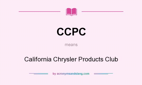 What does CCPC mean? It stands for California Chrysler Products Club