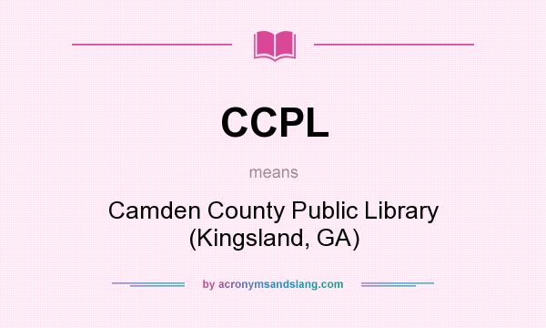 What does CCPL mean? It stands for Camden County Public Library (Kingsland, GA)