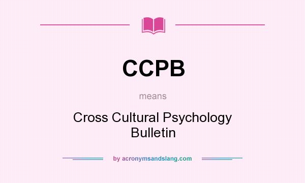 What does CCPB mean? It stands for Cross Cultural Psychology Bulletin