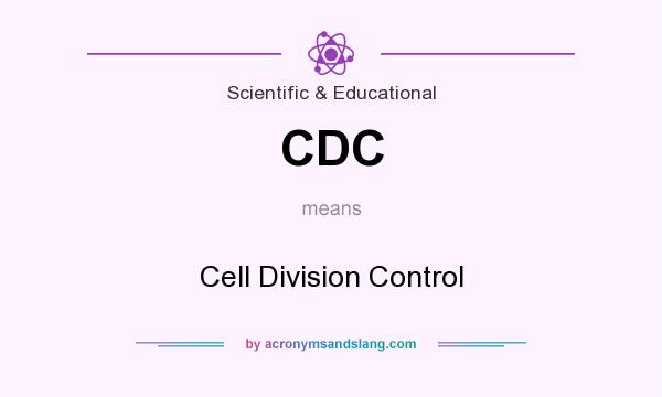 What does CDC mean? It stands for Cell Division Control