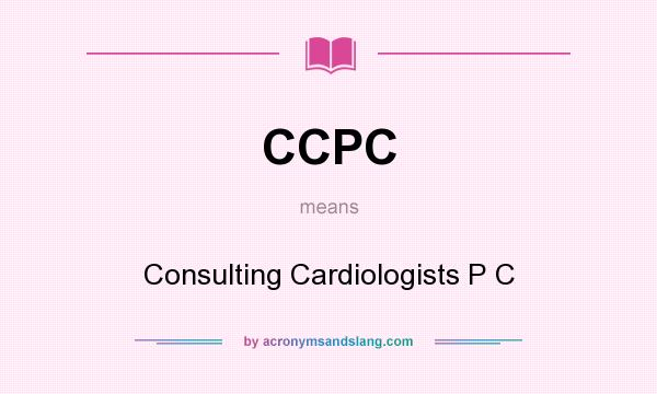 What does CCPC mean? It stands for Consulting Cardiologists P C