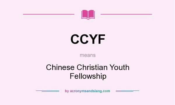 What does CCYF mean? It stands for Chinese Christian Youth Fellowship