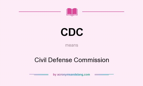 What does CDC mean? It stands for Civil Defense Commission