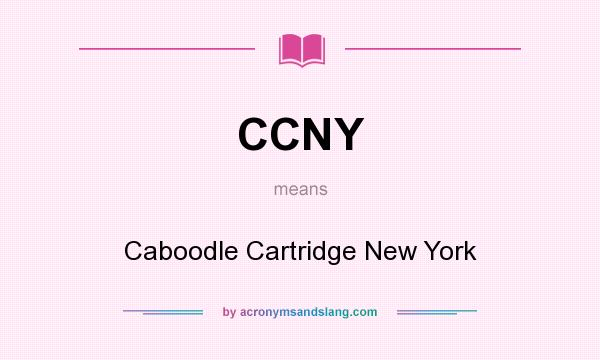 What does CCNY mean? It stands for Caboodle Cartridge New York