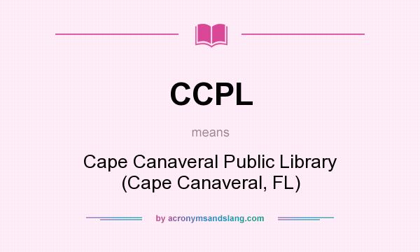 What does CCPL mean? It stands for Cape Canaveral Public Library (Cape Canaveral, FL)