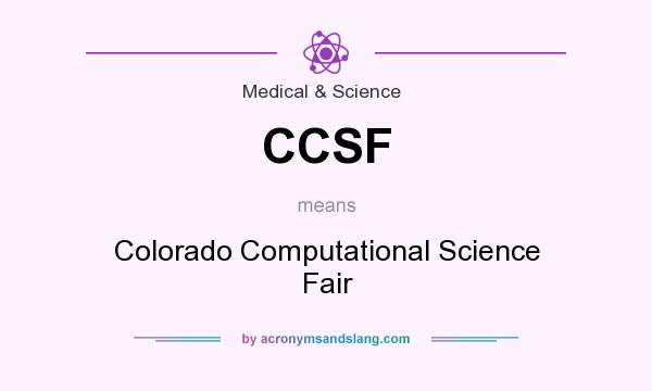 What does CCSF mean? It stands for Colorado Computational Science Fair