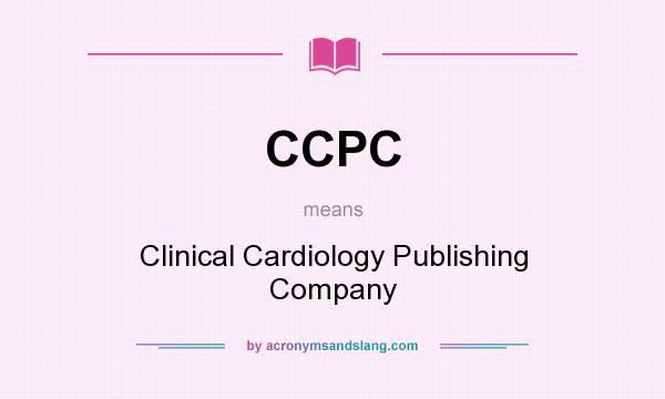 What does CCPC mean? It stands for Clinical Cardiology Publishing Company