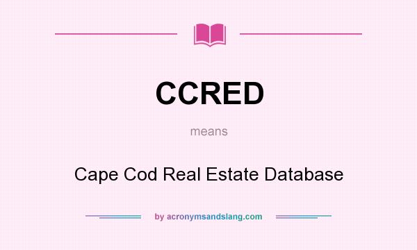 What does CCRED mean? It stands for Cape Cod Real Estate Database
