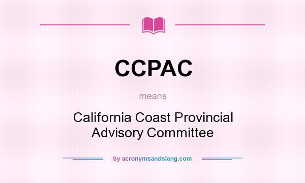 What does CCPAC mean? It stands for California Coast Provincial Advisory Committee