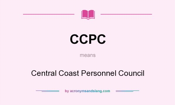 What does CCPC mean? It stands for Central Coast Personnel Council