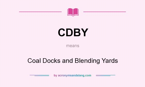 What does CDBY mean? It stands for Coal Docks and Blending Yards