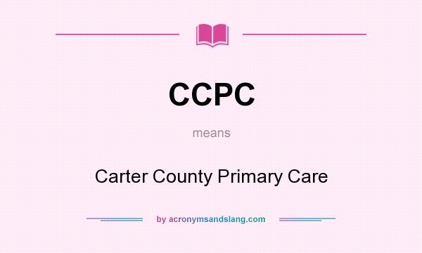 What does CCPC mean? It stands for Carter County Primary Care