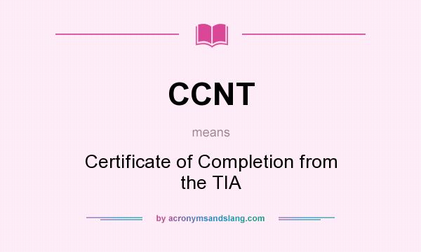 What does CCNT mean? It stands for Certificate of Completion from the TIA