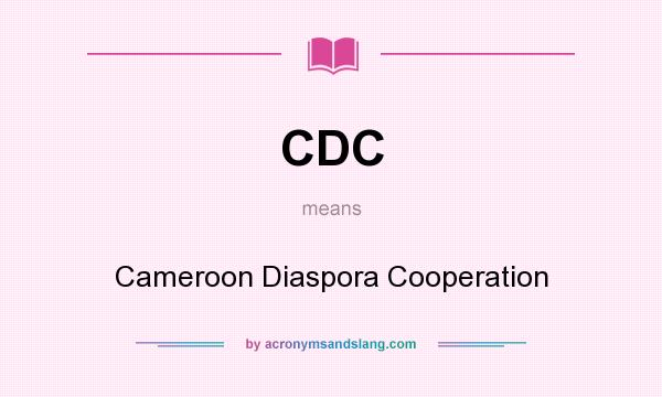 What does CDC mean? It stands for Cameroon Diaspora Cooperation