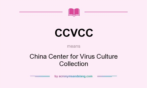 What does CCVCC mean? It stands for China Center for Virus Culture Collection