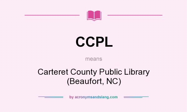 What does CCPL mean? It stands for Carteret County Public Library (Beaufort, NC)