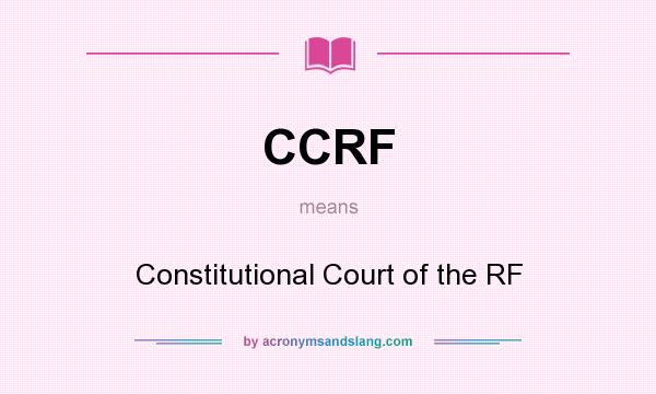 What does CCRF mean? It stands for Constitutional Court of the RF