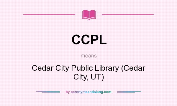 What does CCPL mean? It stands for Cedar City Public Library (Cedar City, UT)