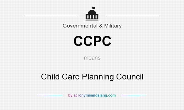 What does CCPC mean? It stands for Child Care Planning Council