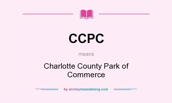 What does CCPC mean? It stands for Charlotte County Park of Commerce