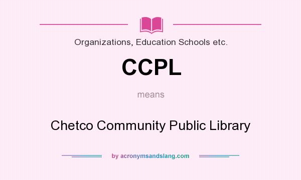 What does CCPL mean? It stands for Chetco Community Public Library