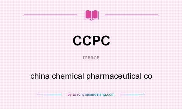 What does CCPC mean? It stands for china chemical pharmaceutical co