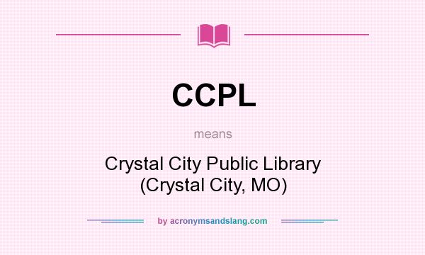What does CCPL mean? It stands for Crystal City Public Library (Crystal City, MO)