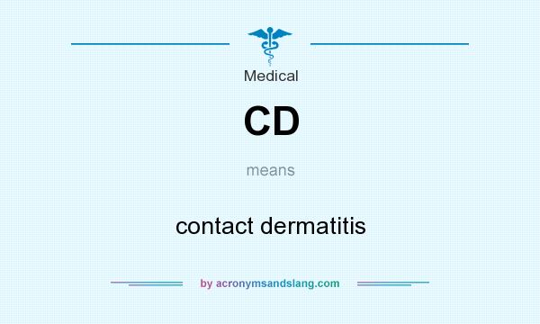 What does CD mean? It stands for contact dermatitis